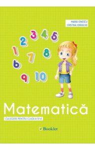 Matematică. Culegere pentru Clasa a 4-a Matematică. Culegere pentru Clasa a 4-a
