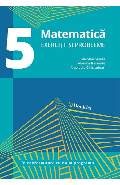 Matematică. Exerciții și probleme pt. clasa a 5-a Matematică. Exerciții și probleme pt. clasa a 5-a