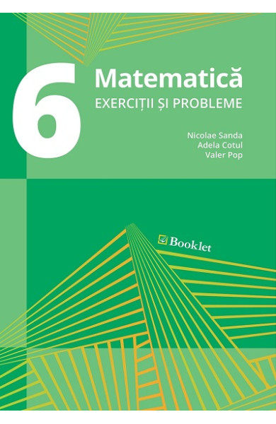 Matematică. Exerciții și probleme pt. clasa a 6-a Matematică. Exerciții și probleme pt. clasa a 6-a