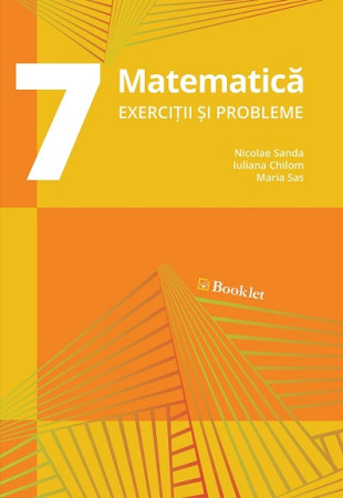 Matematică. Exerciții și probleme pt. clasa a 7-a Matematică. Exerciții și probleme pt. clasa a 7-a