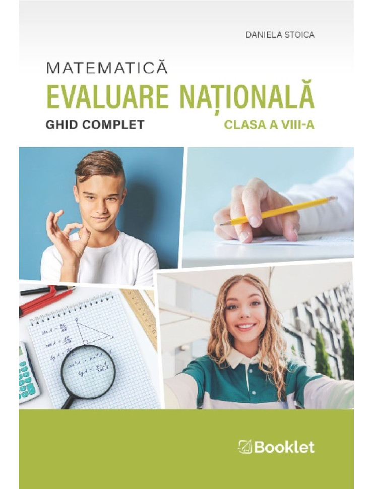 Matematică – Ghid complet pentru Evaluarea Națională – clasa a VIII-a Matematică – Ghid complet pentru Evaluarea Națională – clasa a VIII-a