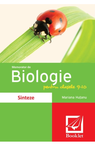 Memorator de biologie pentru clasele 9-10 Memorator de biologie pentru clasele 9-10