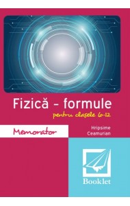 Memorator de fizică. Formule Clasele 6-12 Memorator de fizică. Formule Clasele 6-12