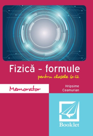 Memorator de fizică. Formule Clasele 6-12 Memorator de fizică. Formule Clasele 6-12