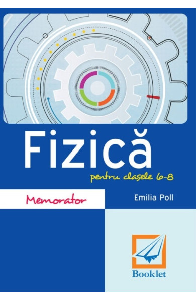 Memorator de fizică pentru clasele 6-8 Memorator de fizică pentru clasele 6-8