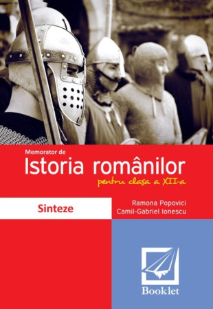 Memorator de istorie pentru clasa a 12-a Memorator de istorie pentru clasa a 12-a