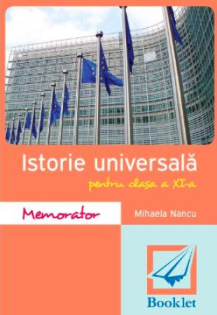 Memorator de Istorie Universala pentru clasa a 11-a Memorator de Istorie Universala pentru clasa a 11-a