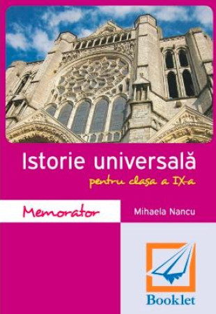 Memorator de Istorie Universala pentru clasa a 9-a Memorator de Istorie Universala pentru clasa a 9-a