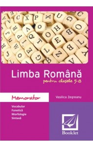Memorator de limba română pentru clasele 5-8 Memorator de limba română pentru clasele 5-8