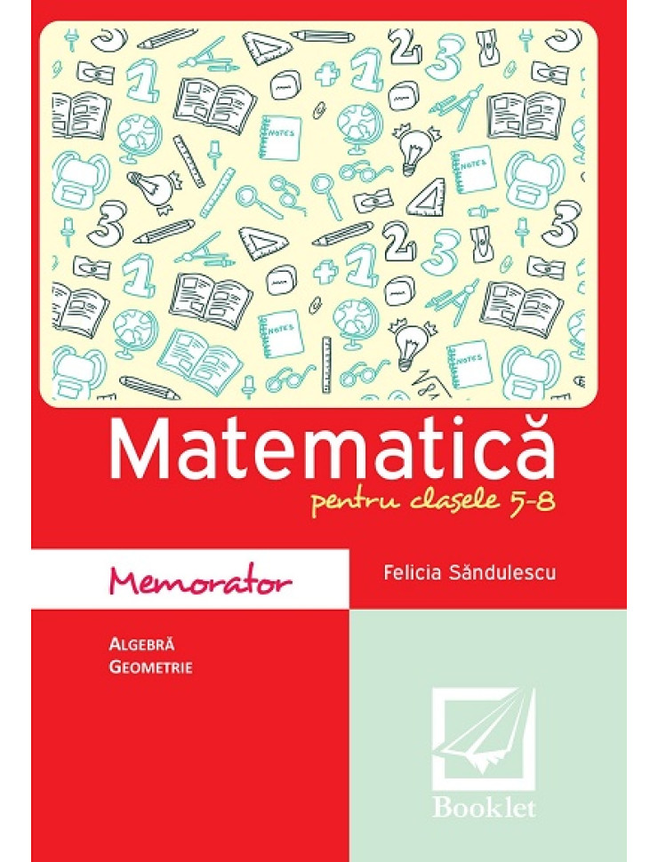 Memorator de matematică pentru clasele 5-8