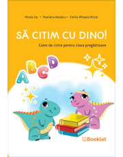 Să citim cu Dino. Caiet de citire pentru clasa pregătitoare Să citim cu Dino. Caiet de citire pentru clasa pregătitoare