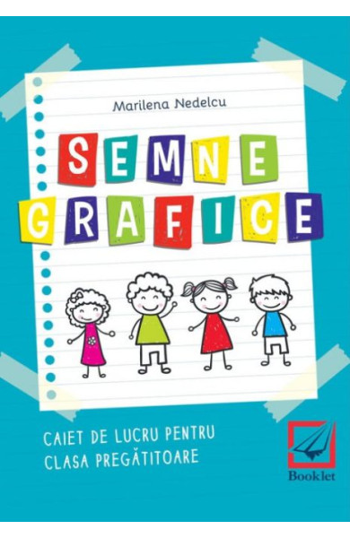 Semne grafice. Caiet de lucru - Clasa pregătitoare
