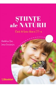 Științe ale naturii. Caiet de lucru clasa a 4-a Științe ale naturii. Caiet de lucru clasa a 4-a