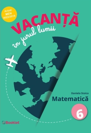 Vacanță în jurul lumii: Matematică pentru Clasa a 6-a Vacanță în jurul lumii: Matematică pentru Clasa a 6-a