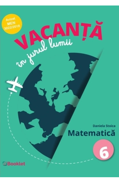 Vacanță în jurul lumii: Matematică pentru Clasa a 6-a Vacanță în jurul lumii: Matematică pentru Clasa a 6-a