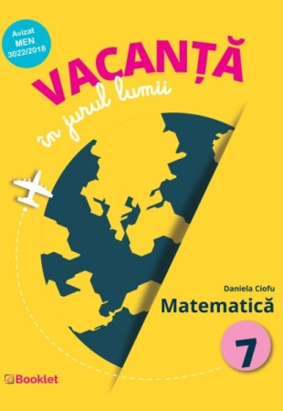 Vacanță în jurul lumii: Matematică pentru Clasa a 7-a Vacanță în jurul lumii: Matematică pentru Clasa a 7-a