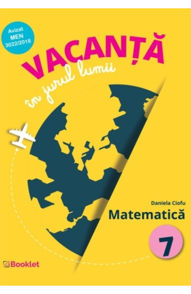 Vacanță în jurul lumii: Matematică pentru Clasa a 7-a Vacanță în jurul lumii: Matematică pentru Clasa a 7-a
