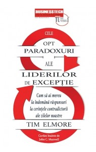 Cele opt paradoxuri ale liderilor de exceptie Cele opt paradoxuri ale liderilor de exceptie
