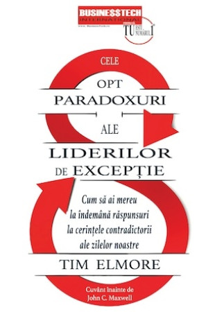 Cele opt paradoxuri ale liderilor de exceptie Cele opt paradoxuri ale liderilor de exceptie