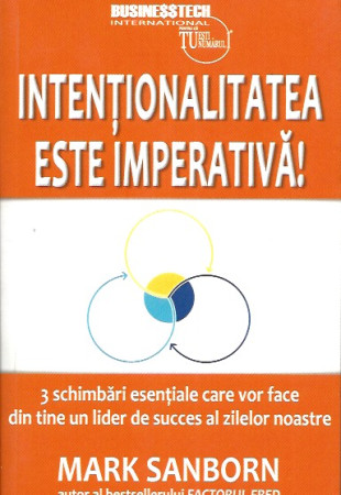 Intentionalitatea este IMPERATIVA! Intentionalitatea este IMPERATIVA!