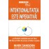Intentionalitatea este IMPERATIVA!