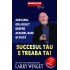 Succesul tau e treaba ta!