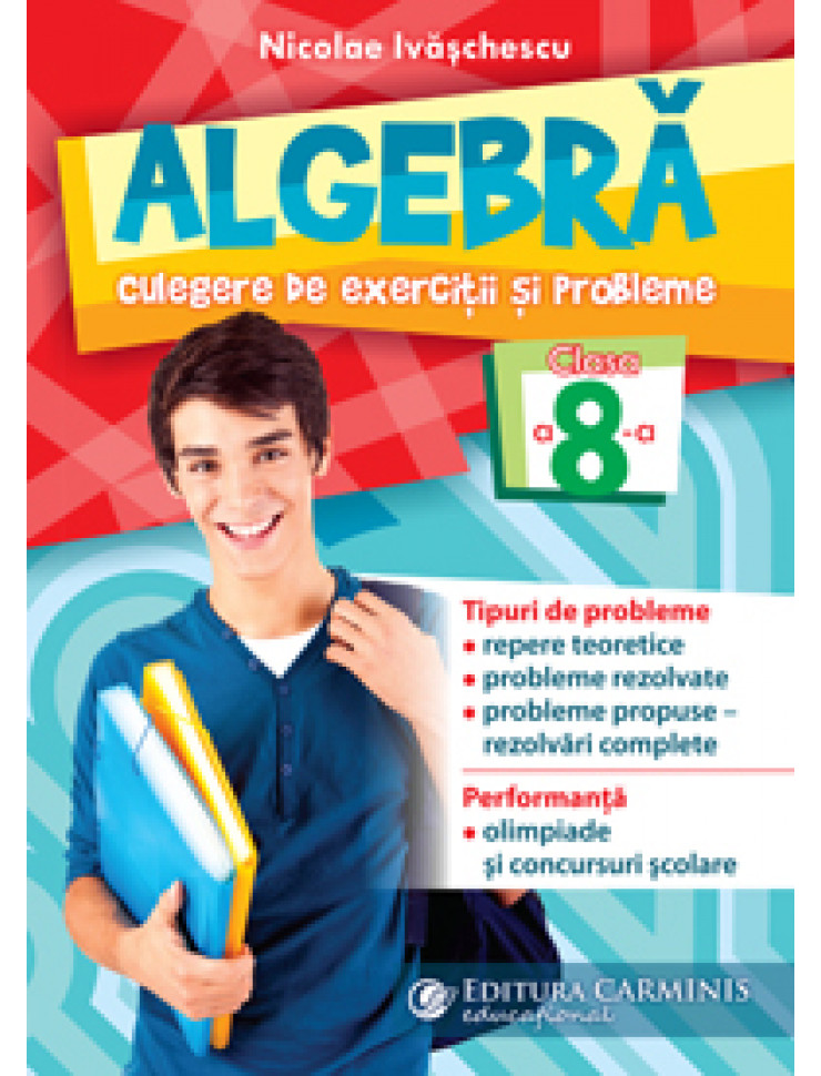Algebra - Culegere de Exercitii si Probleme - Clasa a 8-a