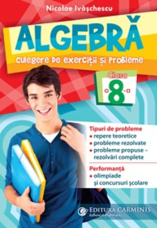 ALGEBRA - Culegere de exercitii si probleme pentru Clasa a 8-a
