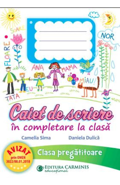 Caiet de scriere în completare la clasă. Clasa pregătitoare Caiet de scriere în completare la clasă. Clasa pregătitoare