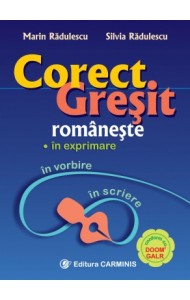 Corect/Gresit romaneste in exprimare, in vorbire, in scriere