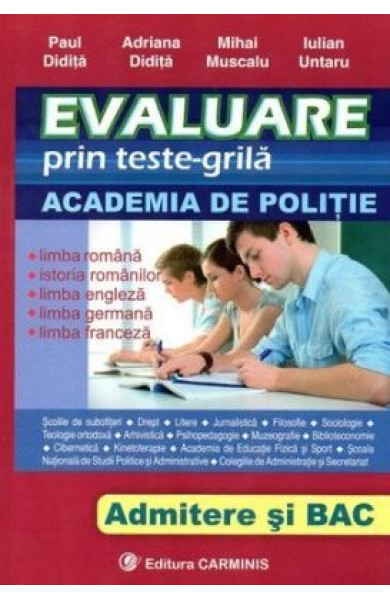 Evaluare prin Teste Grilă (Academia de poliţie. Admitere şi BAC. ETG) Evaluare prin Teste Grilă (Academia de poliţie. Admitere şi BAC. ETG)