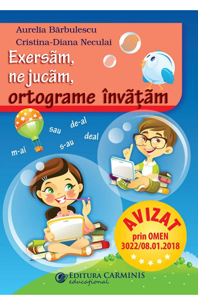 Exersăm, ne jucăm, ortograme învăţăm