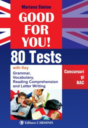 Good for you! 80 Tests. Concursuri si BAC