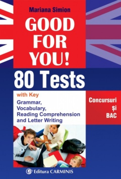 Good for you! 80 Tests. Concursuri si BAC