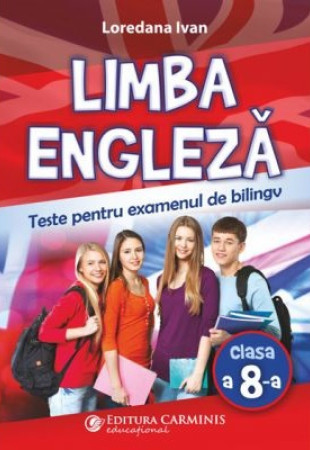 Limba engleză. Teste pentru examenul de bilingv (Clasa a 8-a) Limba engleză. Teste pentru examenul de bilingv (Clasa a 8-a)
