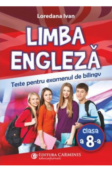 Limba engleză. Teste pentru examenul de bilingv (Clasa a 8-a) Limba engleză. Teste pentru examenul de bilingv (Clasa a 8-a)