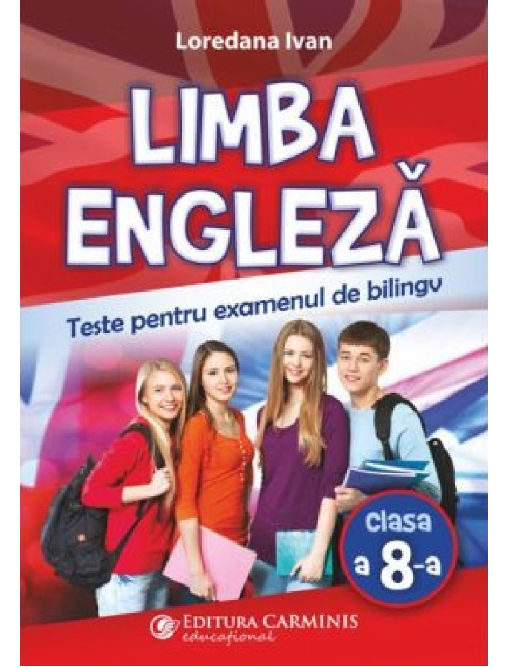 Limba engleză. Teste pentru examenul de bilingv (Clasa a 8-a)