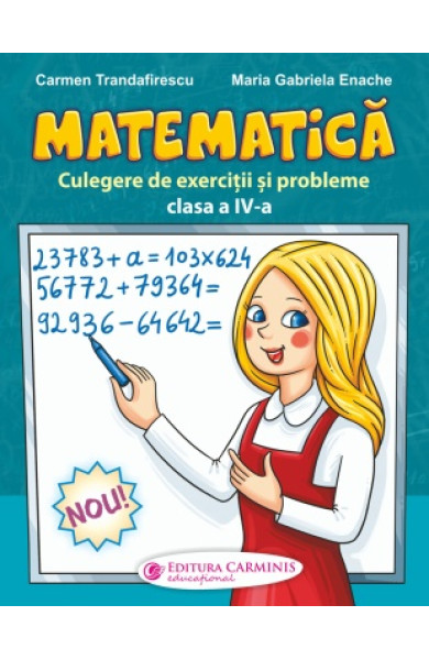 Matematica. Culegere de exercitii si probleme pentru Clasa a 4-a Matematica. Culegere de exercitii si probleme pentru Clasa a 4-a