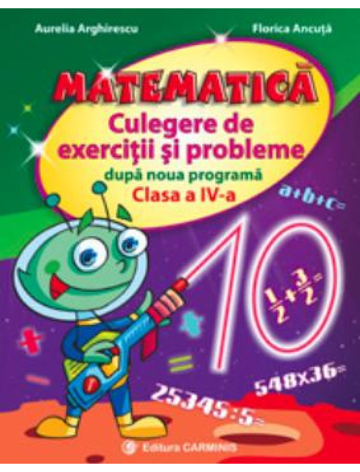 Matematica. Culegere exercitii si probleme dupa noua programa - Clasa a 4-a