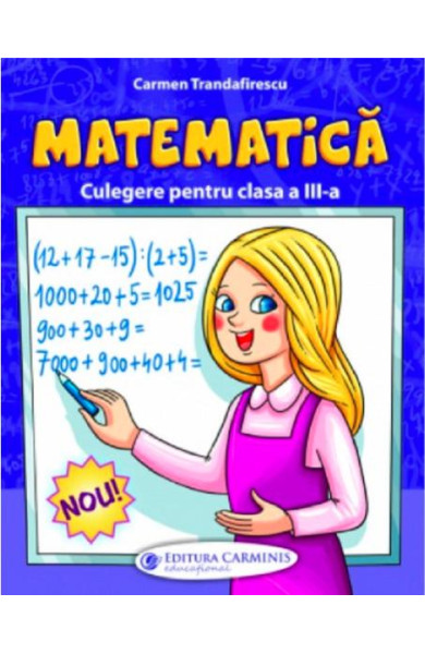 Matematica. Culegere pentru Clasa a 3-a Matematica. Culegere pentru Clasa a 3-a