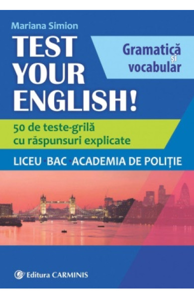 TEST YOUR ENGLISH! Gramatica si vocabular TEST YOUR ENGLISH! Gramatica si vocabular