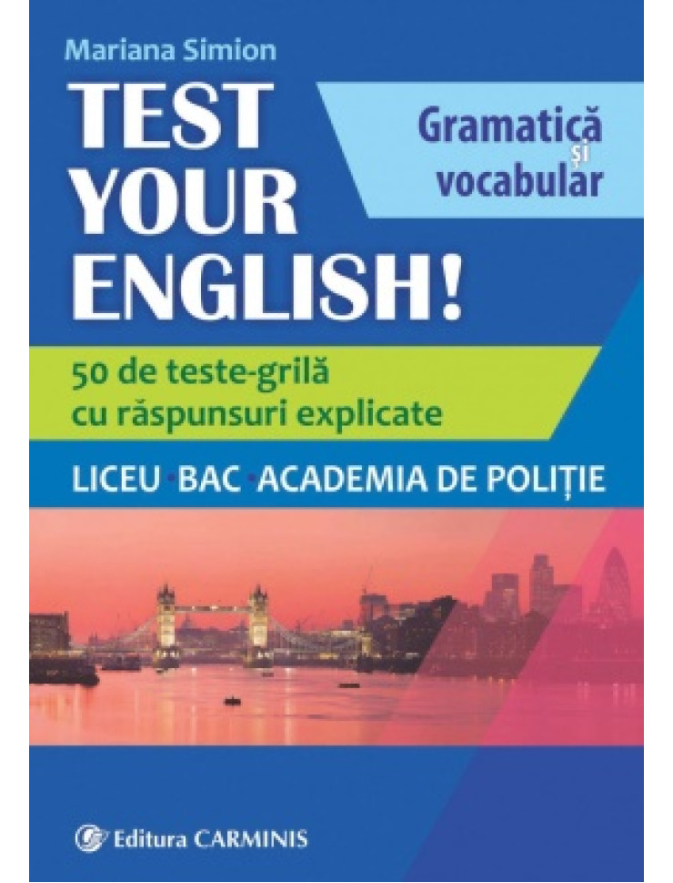 TEST YOUR ENGLISH! Gramatica si vocabular