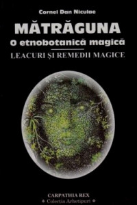 MATRAGUNA: O etnobotanica magica MATRAGUNA: O etnobotanica magica