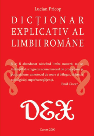 Dictionar explicativ al limbii romane Dictionar explicativ al limbii romane