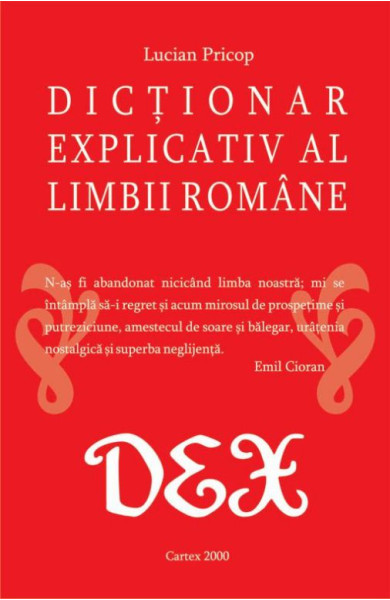 Dictionar explicativ al limbii romane Dictionar explicativ al limbii romane
