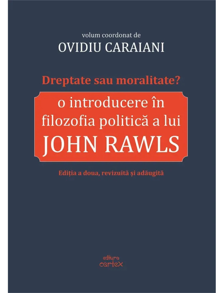 Dreptate sau moralitate? O introducere in filozofia politica a lui John Rawls