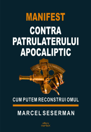 Manifest contra patrulaterului apocaliptic Manifest contra patrulaterului apocaliptic