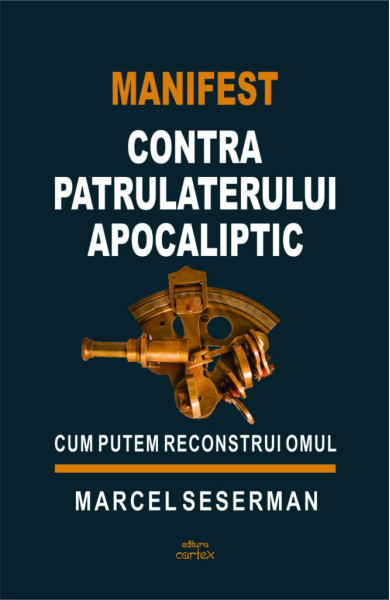 Manifest contra patrulaterului apocaliptic Manifest contra patrulaterului apocaliptic