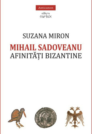 Mihail Sadoveanu. Afinitati bizantine Mihail Sadoveanu. Afinitati bizantine