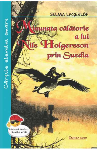Minunata calatorie a lui Nils Holgersson prin Suedia Minunata calatorie a lui Nils Holgersson prin Suedia